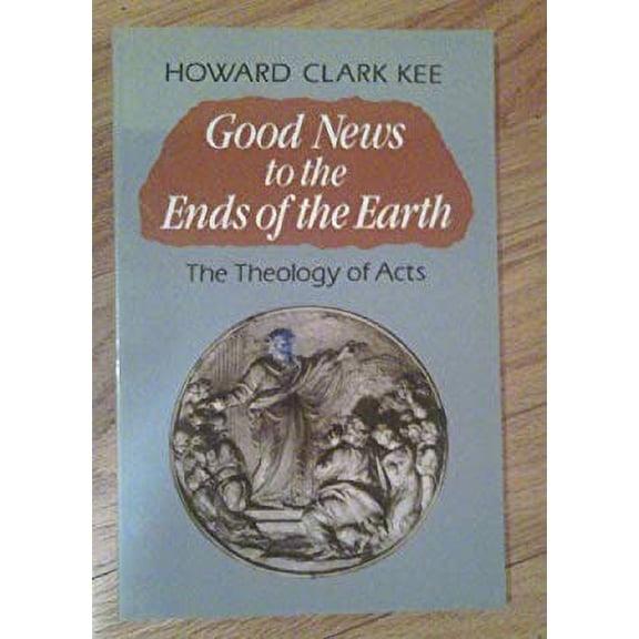 Pre-Owned Good News to the Ends of the Earth: The Theology of Acts, 9780334024866, 0334024862, Paperback,