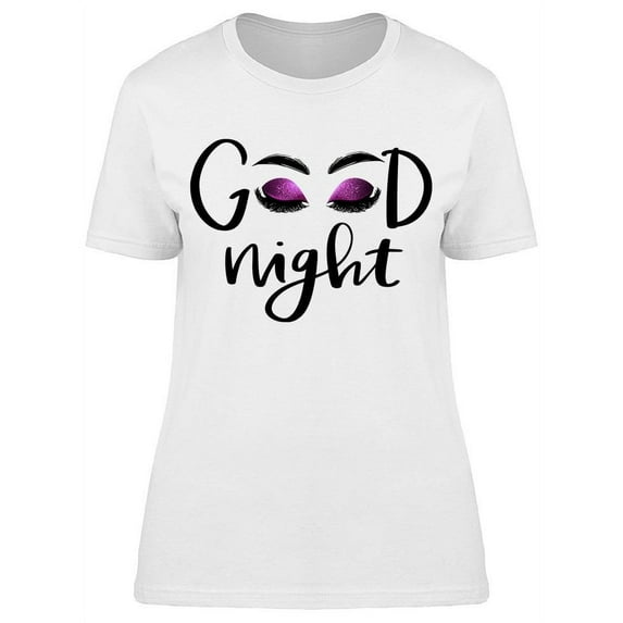 Good Night Eyes Eyebrows T-Shirt Women -Image by Shutterstock, Female Small