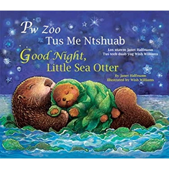 Pre-Owned Good Night, Little Sea Otter (Hmong/Eng) (Paperback) 159572365X 9781595723659