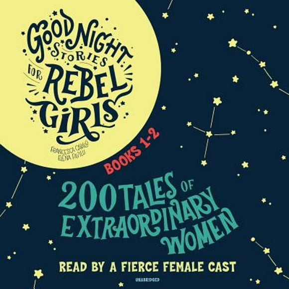 Pre-Owned Good Night Stories for Rebel Girls, Books 1-2: 200 Tales of Extraordinary Women (Audiobook 9780525643500) by Francesca Cavallo, Elena Favilli, Alicia Keys