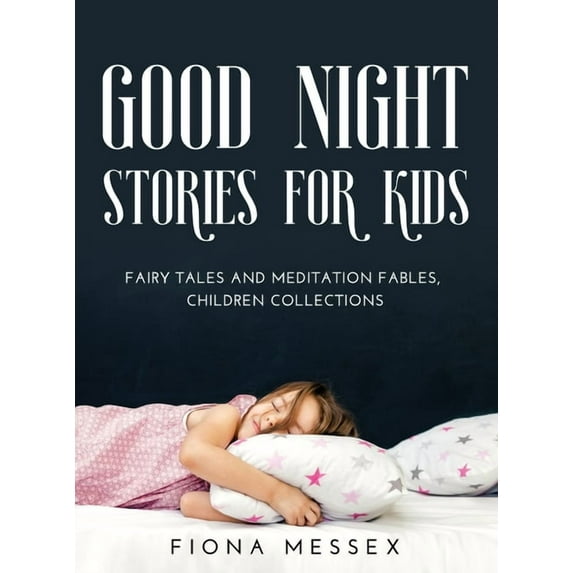 Good Night Stories for Kids : Fairy Tales and Meditation Fables, Children Collections (Hardcover)