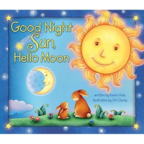 Pre-Owned Good Night Sun, Hello Moon (Hardcover) 0794421024 9780794421021