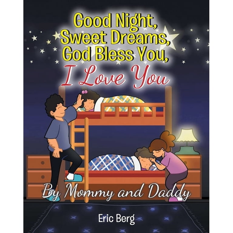 Good Night, Sweet Dreams, God Bless You, I Love You, (Paperback