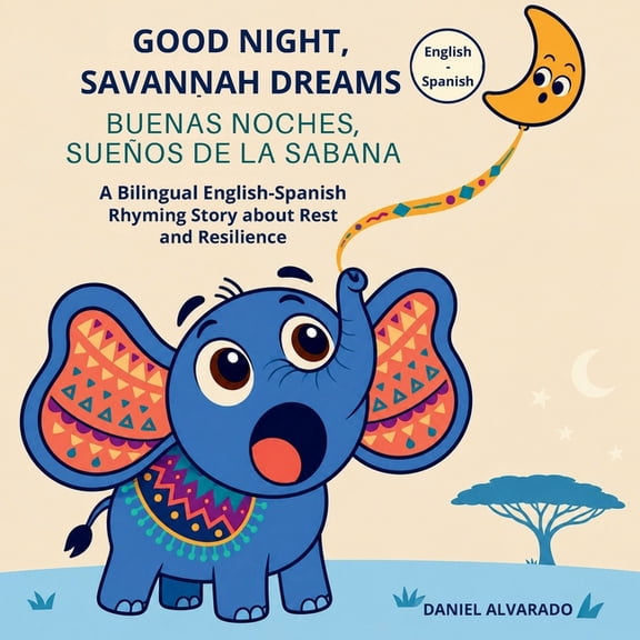 Good Night, My World Good Night, Savannah Dreams: A Rhyming Bedtime Story for Toddlers and Preschoolers about African Animals and the Magic o, (Paperback)