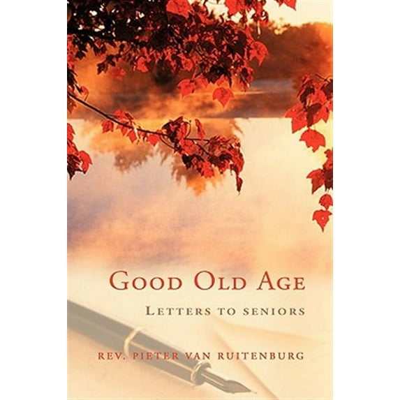 Good Old Age : Letters to Seniors