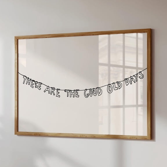 Good Old Days Letter Banner Print, Trendy Wall Art, Unframed Paper Poster 8x10in