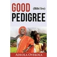thumbnail image 1 of Good Pedigree (Bibi Ire), (Paperback), 1 of 1