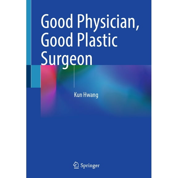 Good Physician, Good Plastic Surgeon, (Hardcover)