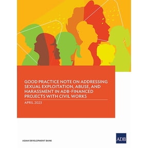 Good Practice Note on Addressing Sexual Exploitation, Abuse, and Harassment in ADB-Financed Projects with Civil Works (Paperback)