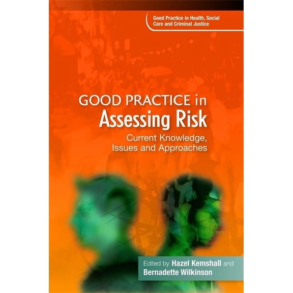Good Practice in Health, Social Care and Good Practice in Assessing Risk: Current Knowledge, Issues and Approaches, (Paperback)