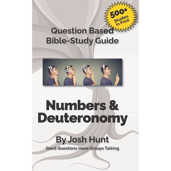 Good Questions Have Groups Have Talking Question Based Bible Study Guide -- Numbers, Deuteronomy: Good Questions Have Groups Talking, Book 291, (Paperback)