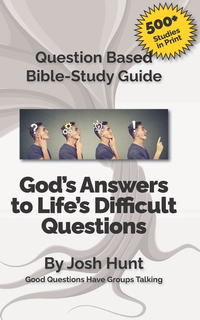 Good Questions Have Groups Have Talking Question-based Bible Study ...