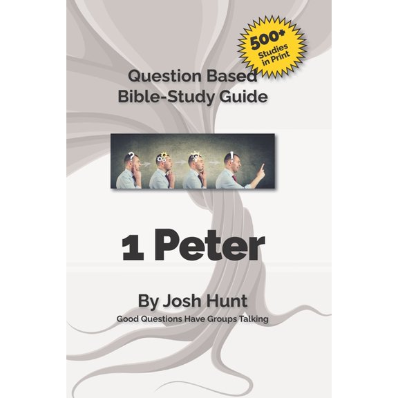 Good Questions Have Groups Have Talking 1 Peter: Good Questions Have Small Groups Talking, Book 492, (Paperback)