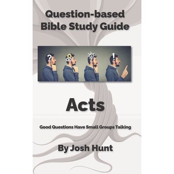 Good Questions Have Groups Have Talking Bible Study Guide -- Acts: Good Questions Have Groups Talking, Book 356, (Paperback)
