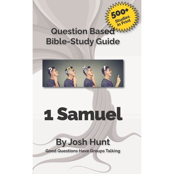 Good Questions Have Groups Have Talking Question Based Bible Study Guide -- 1 Samuel: Good Questions Have Groups Talking, Book 409, (Paperback)