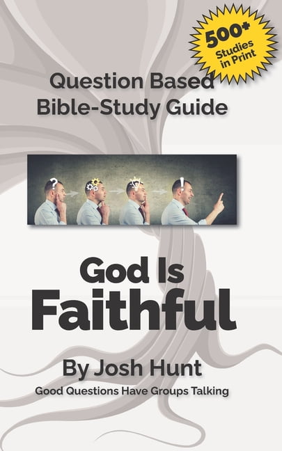 Good Questions Have Groups Have Talking Question-based Bible Study ...