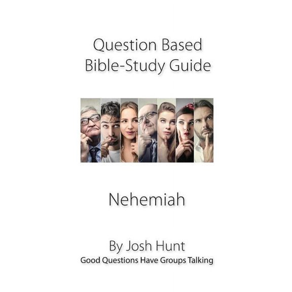 Good Questions Have Groups Have Talking Question-based Bible Study Guide -- Nehemiah: Good Questions Have Groups Talking, Book 391, (Paperback)