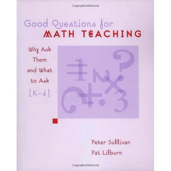 Pre-Owned Good Questions for Math Teaching: Why Ask Them and What to Ask, Grades K-6 (Paperback) 0941355519 9780941355513