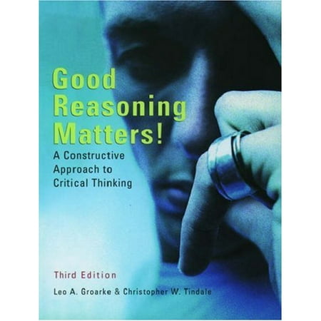 Pre-Owned Good Reasoning Matters!: A Constructive Approach to Critical Thinking (Paperback) 0195419049 9780195419047