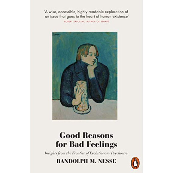 Pre-Owned Good Reasons for Bad Feelings: Insights from the Frontier of Evolutionary Psychiatry Paperback