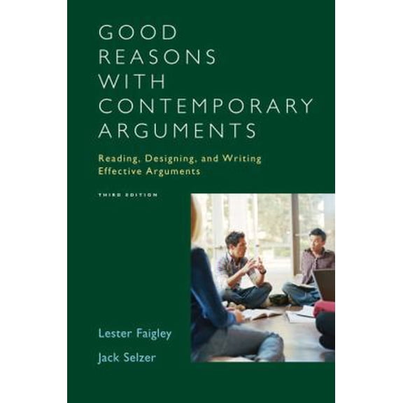 Pre-Owned Good Reasons with Contemporary Arguments: Reading, Designing, and Writing Effective Arguments (3rd Edition) (Paperback) 0321364961 9780321364968
