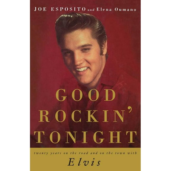 Good Rockin' Tonight: Twenty Years on the Road and on the Town with Elvis, (Paperback)