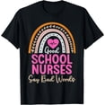 thumbnail image 1 of Good School Nurses say bad Words School Nurse T-Shirt, 1 of 4