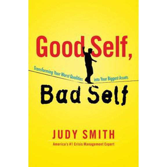 Pre-Owned Good Self, Bad Self: Transforming Your Worst Qualities Into Your Biggest Assets (Hardcover) 1451649991 9781451649994