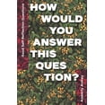 thumbnail image 1 of Good Self Reflection Questions - How Would You Answer This Question?: Icebreaker Relationship Couple Conversation Starte, (Paperback), 1 of 1
