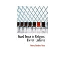 thumbnail image 1 of Good Sense in Religion : Eleven Lectures (Hardcover), 1 of 1
