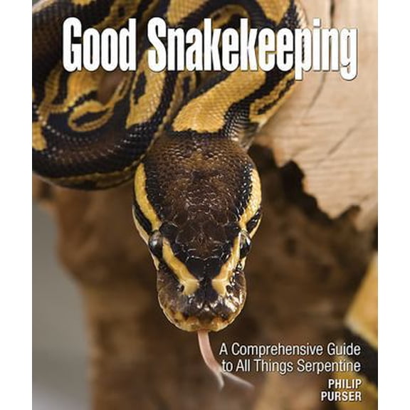 Pre-Owned Good Snakekeeping: A Comprehensive Guide to All Things Serpentine (Hardcover) 0793806429 9780793806423