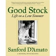 thumbnail image 1 of Good Stock: Life on a Low Simmer  Hardcover  1572841508 9781572841505 Sanford DAmato, 1 of 1