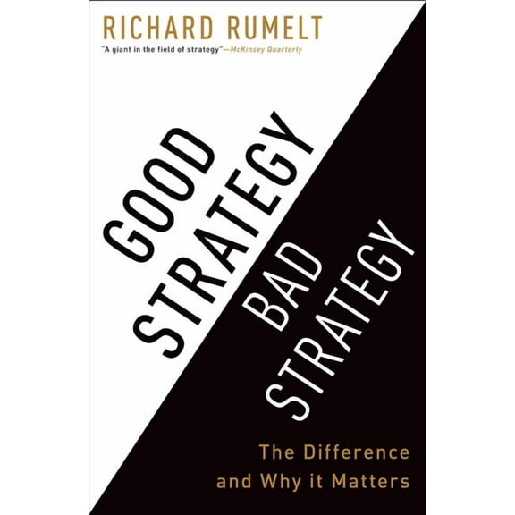 Good Strategy Bad Strategy: The Difference and Why It Matters, (Hardcover)