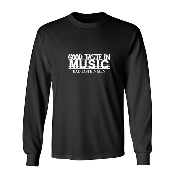 Good Tas*e In Music Sarcastic Humor Novelty Men's Long Sleeve Shirts