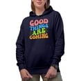 thumbnail image 1 of Good Things Are Coming, Inspirational Quote to Inspire or Bring Hope, Groovy Retro Wavy Text Merch Gift, Navy Blue Hooded Sweatshirt or Hoodie, Large, 1 of 5