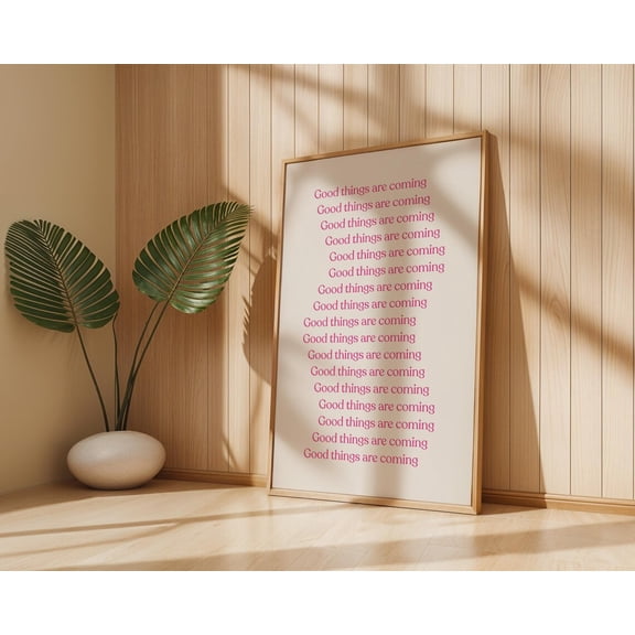 Good Things Are Coming Motivational Positive Minimalist Typography Graphic Poster Unframed Paper Print
