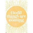 thumbnail image 1 of Good Things Are Coming Wall Poster, 14.725" x 22.375", 1 of 4