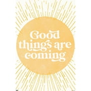Good Things Are Coming Wall Poster, 14.725" x 22.375"