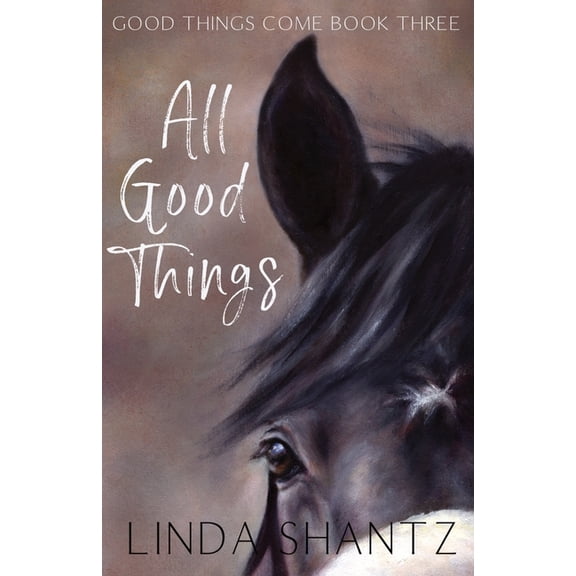 Good Things Come All Good Things: Good Things Come Book 3, Book 3, (Paperback)