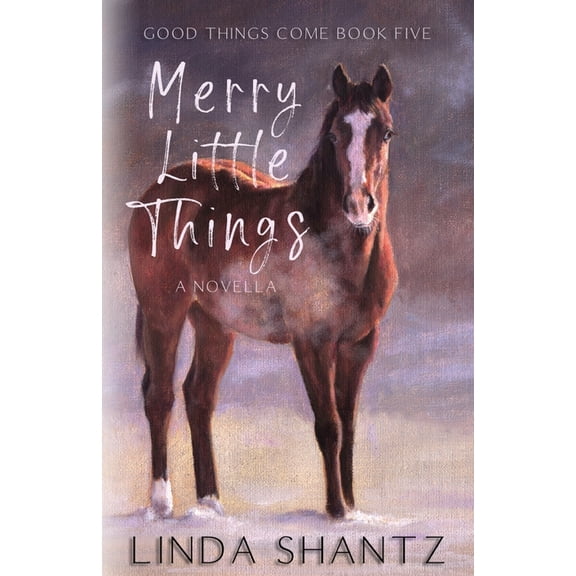 Good Things Come Merry Little Things: Good Things Come Book 5, Book 5, (Paperback)