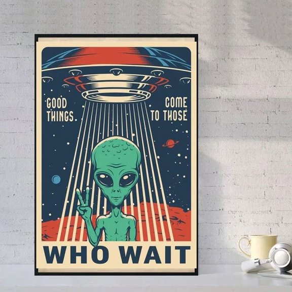 Good Things Come To Those Who Wait Alien Home Decor Office Wall Art Living Room Decor, Paper Poster Only