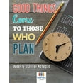thumbnail image 1 of Good Things Come to Those Who Plan Weekly Planner Notepad (Paperback), 1 of 1