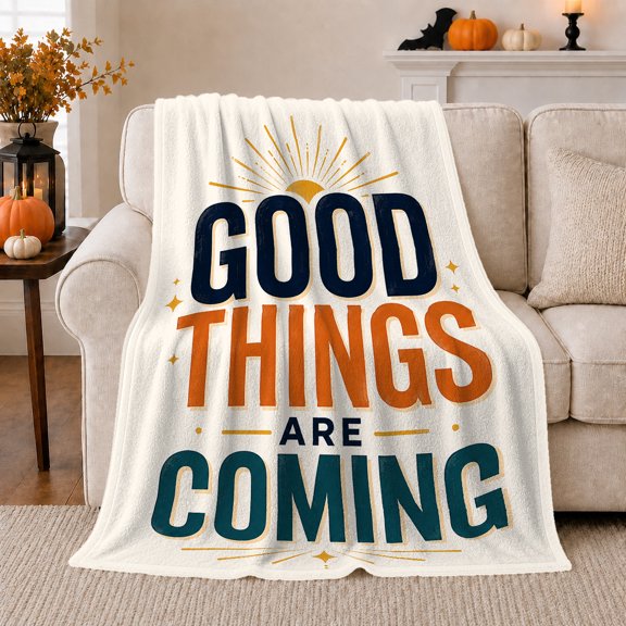 Good Things Are Coming Sunburst Motivational Art, Festive autumn celebration Scene, Warm Flannel Blanket for Living Room and Reading Nook, Art Lovers autumn celebration Gift, Festive Home Decor