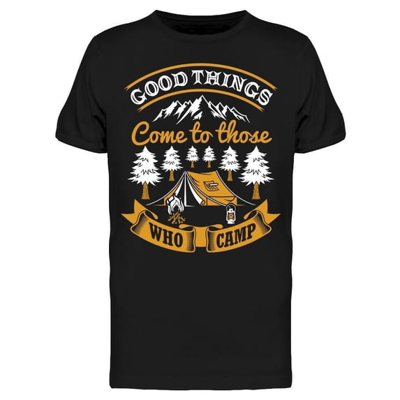 Good Things For Those Who Camp Tee Men's -Image by Shutterstock