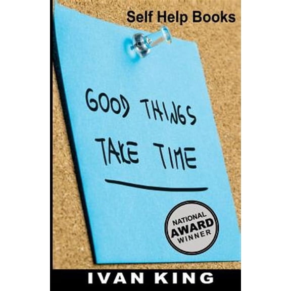 Good Things Take Time