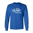 thumbnail image 1 of Good Things Take Time Adult Long Sleeve T-shirt, 1 of 3