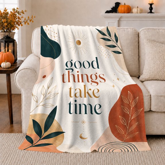 Good Things Take Time Inspirational Quote Botanical Shapes, Cozy Friendship Quote Scene, Warm Flannel Blanket for Living Room and Reading Nook, Art Lovers Appreciation Gift, Artistic Home Decor