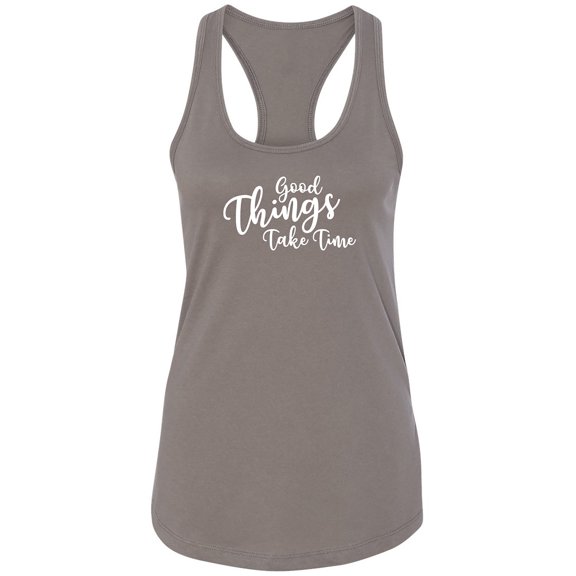 Good Things Take Time Racerback Tank