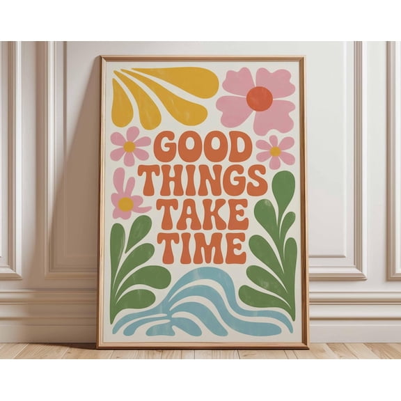 Good Things Take Time Retro Floral Typography Wall Art Print, Unframed Paper Poster 24x36in