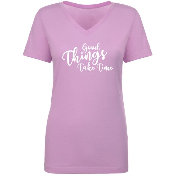 Good Things Take Time Womens V-Neck T-Shirt